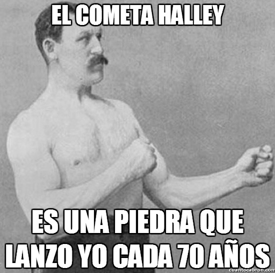 Overly_manly_man - La realidad detrás del cometa Halley