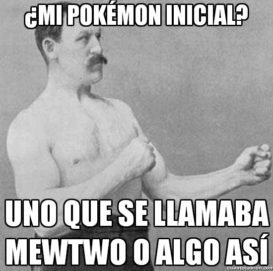 mewtwo,overly manly man,Pokemon,pokemon inicial