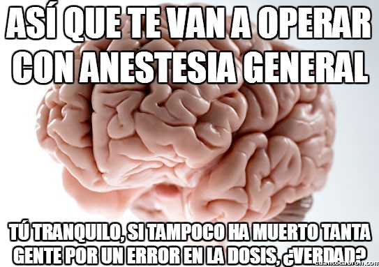 anestesia general,cirugia,dosis,error,miedo,muchos casos,muerte,operacion