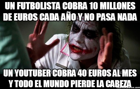 10 millones,año,cobrar,euros,futbolistas,joker,mes,youtube,youtubers