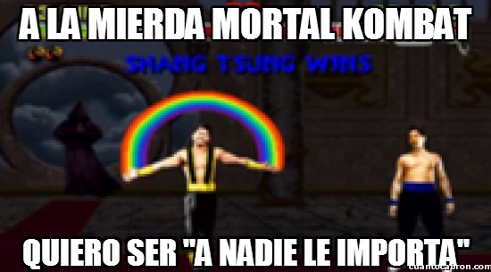 a nadie le importa,a nadie le importa este meme,Mortal Kombat,será como Bob Esponja,Shang Tsung