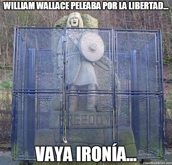 braveheart,Corazon valiente,enjaulado,ironia,libertad,vandalismo,vida,William Wallace
