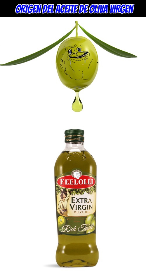 Forever_alone - Origen del aceite de oliva virgen