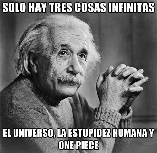 Einstein,One Piece,tres cosas infinitas