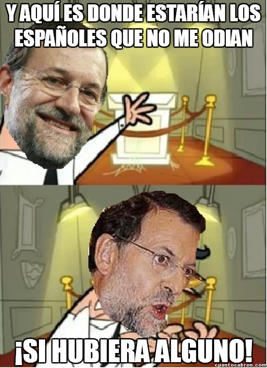 Si_tuviera_uno - A Mariano Rajoy no lo quiere ni su madre