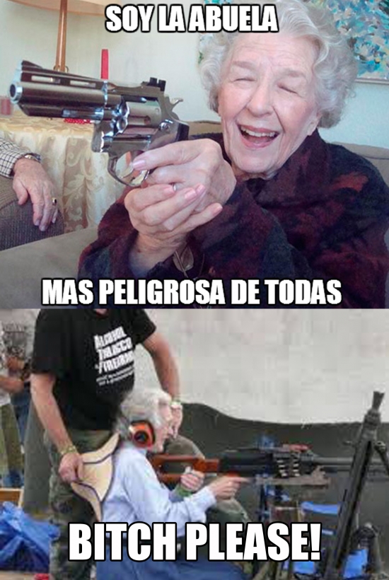 abuela,armas,metralleta,peligro,please