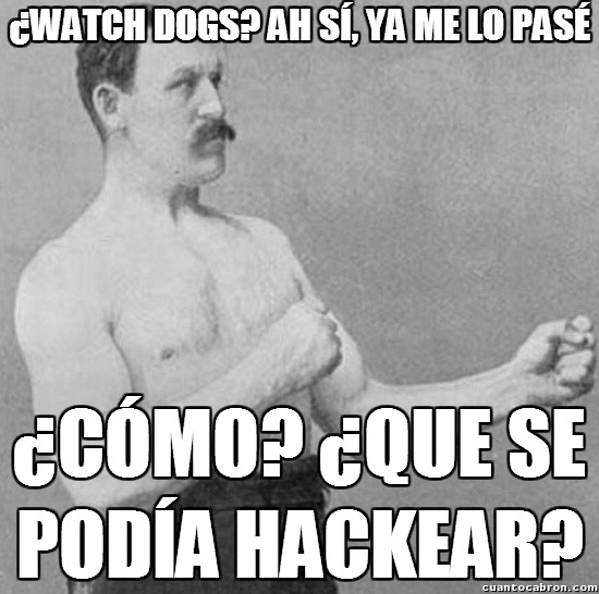 hackear,overly manly man,pasar,videojuego,watch dogs