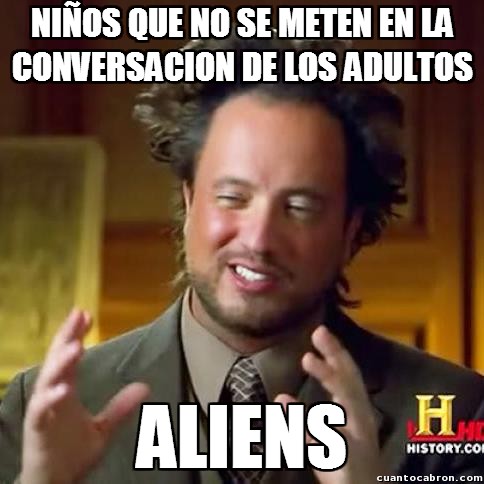 Aliens,comversación,conversacion,entrometidos,mayores,meterse,niños