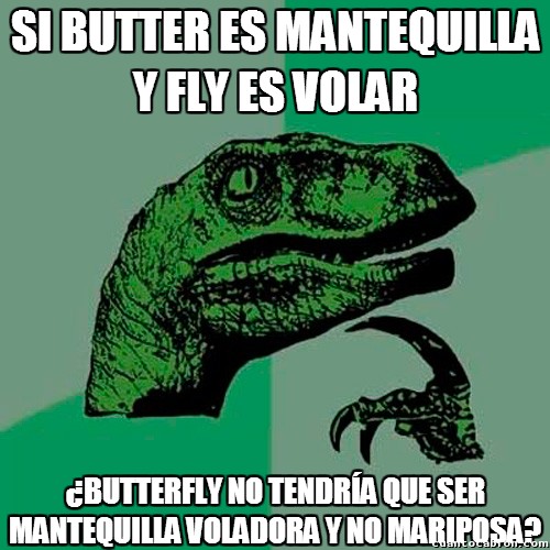 butterfly,en realidad significa mosca de mantequilla,fly también es mosca,mantequilla,volar