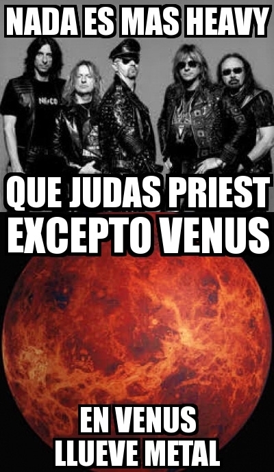 Meme_otros - Nada es mas heavy que Judas Priest, bueno, casi nada
