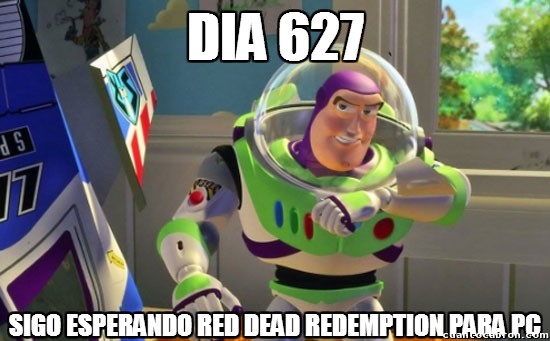 Buzz_lightyear - ¿Y el Red Dead Redemption para Pc cuando?