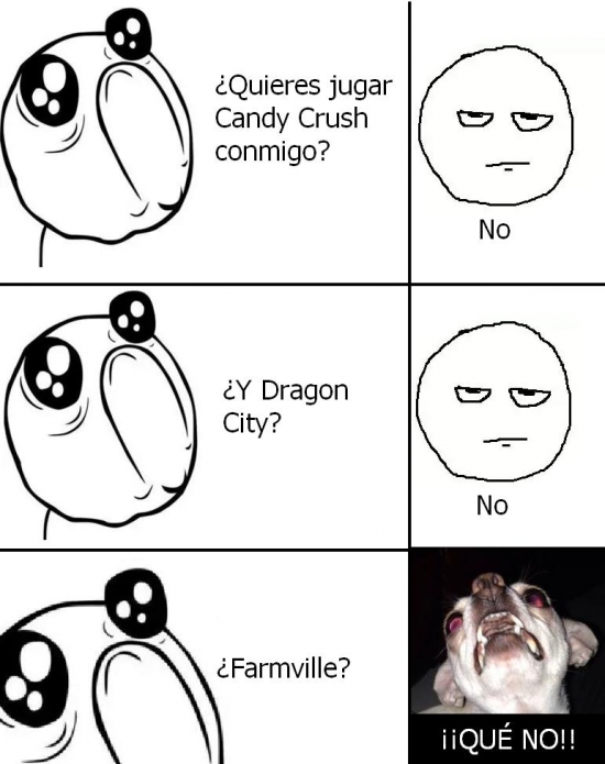 candy crush,dragon city,enfadado,Facebook,farmville,no