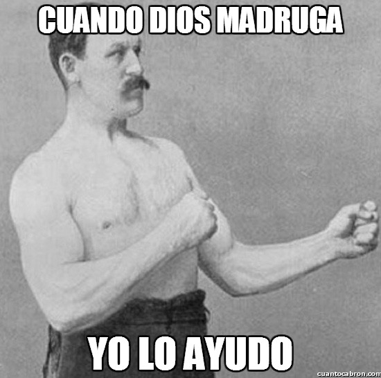 Overly_manly_man - Cuando dios madruga