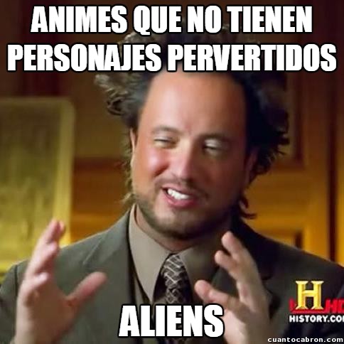 Ancient_aliens - En todo anime tiene que haber uno por lo menos, y si es viejo todavía mejor