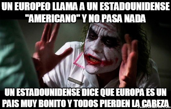 america,americanos,cierto,europa,europeos,llamar,tambien sirve que el el estadounidense llame al español europeo