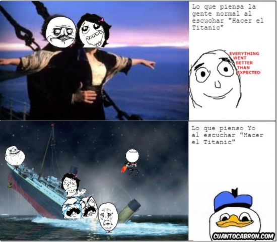 Otros - Ten cuidado cuando le pidas a alguien que haga el Titanic