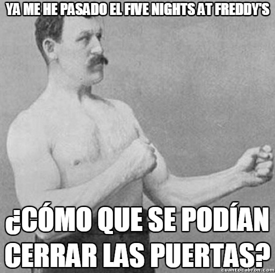 cerrar,five nights at freddy's,fnaf,overly manly man,puertas
