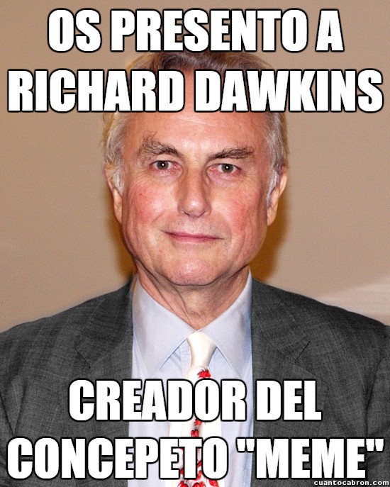 Meme,Memética,Richard Dawkins,Todo un genio