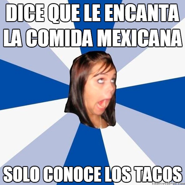 Amiga_facebook_molesta - ¡Me encanta la comida mexicana!