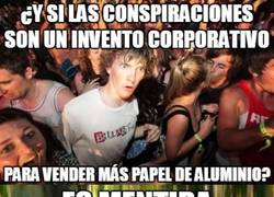 Enlace a Los del papel de aluminio se harán ricos a punta de conspiraciones