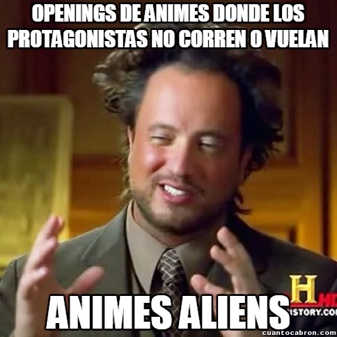 Ancient_aliens - El principal leit motiv de los openings de anime