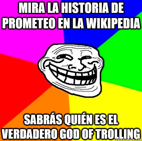 Meme_trollface - Prometeo, el auténtico dios del trolleo