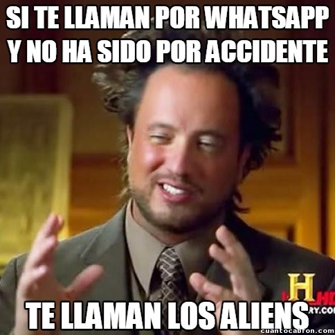 Ancient_aliens - Llamadas de Whatsapp no accidentales