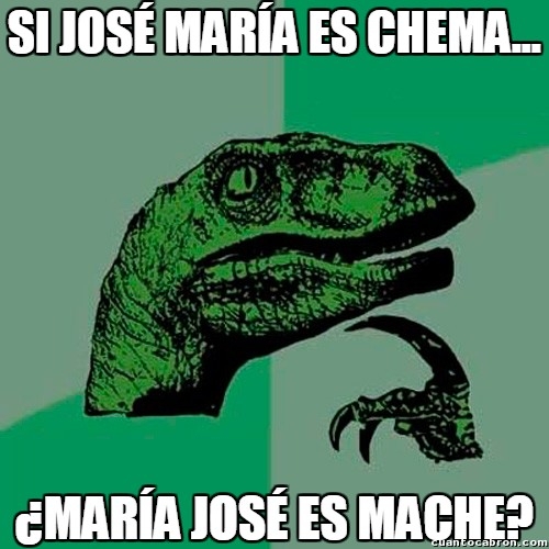 Philosoraptor - José María y María José no son lo mismo