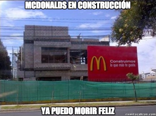 En construccion,McDonalds,Morir feliz