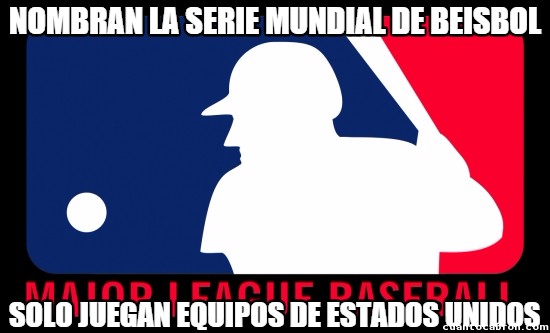 Meme_otros - Y todavía tienen el valor de llamarlo World Series