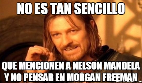 Boromir - Todos conocemos a Morgan Mandela Freeman