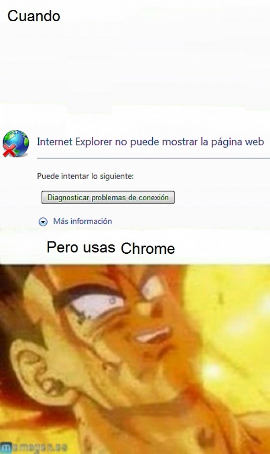 Meme_otros - Por suerte podemos contar con Chrome