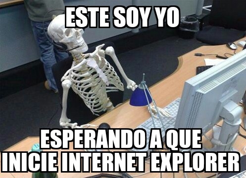 esperando,esperar,esqueleto,iniciar,internet explorer,morir