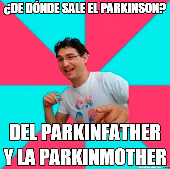 juego de palabras,parkinfather,parkinmother,parkinson