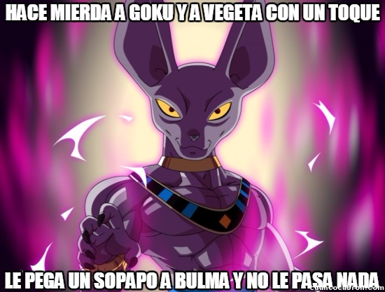 Bills,Bulma,Destruccion,Dioses,Dragon Ball,Goku,Memes,Onda Vital,Sopapo,Vegeta,Violencia