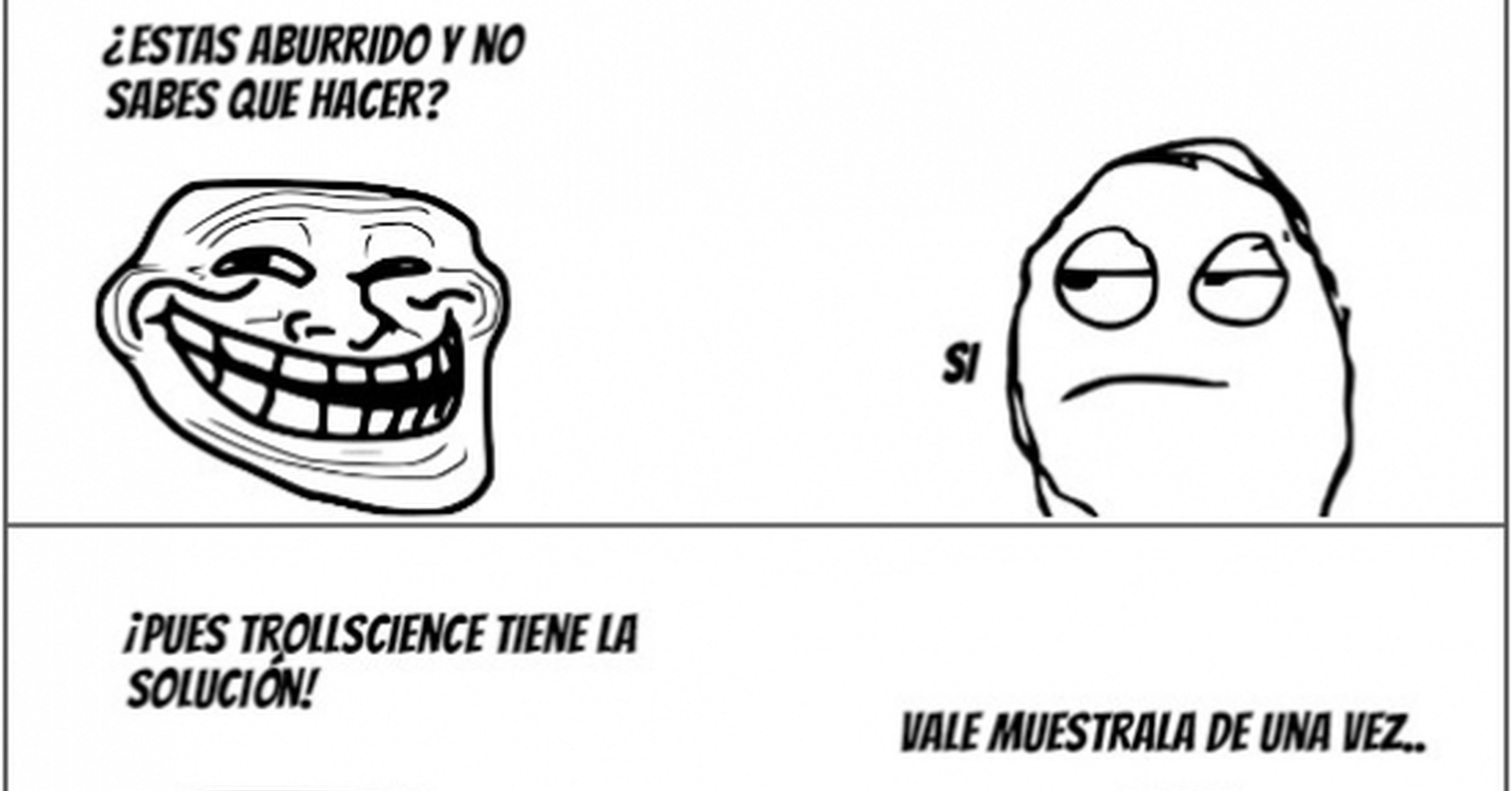Cuánto cabrón / No todas las trollsciences pueden aplicarse