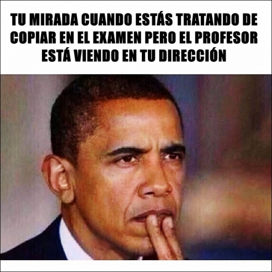 cara,copiar,estudiar,examen,hacerse,loco,maestro,mirada,Obama,profesor,trampa