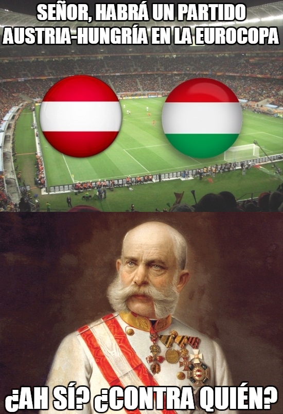 Meme_otros - El partido del imperio Austria-Hungría