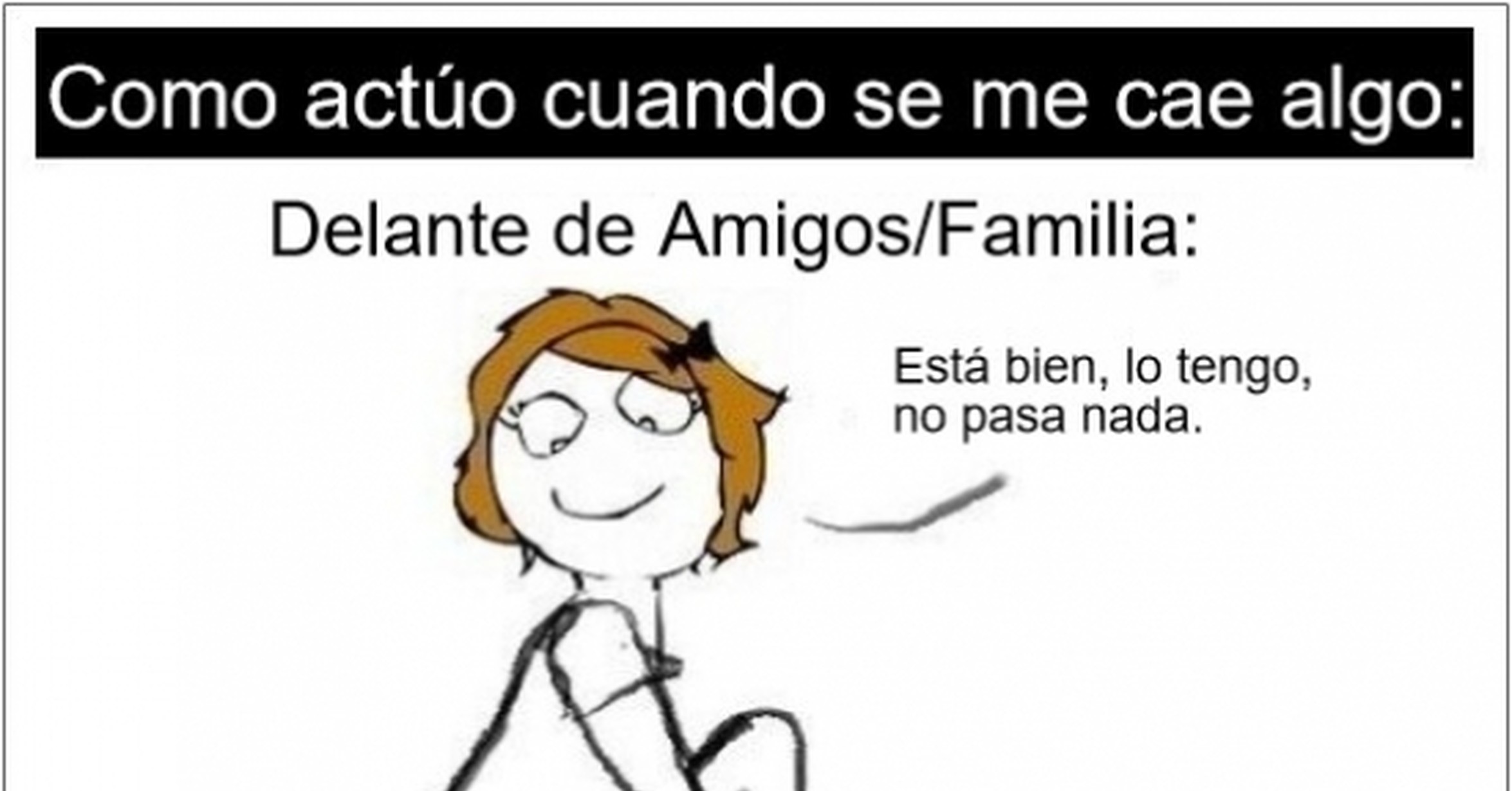 Cuánto cabrón / Cuando se me cae algo