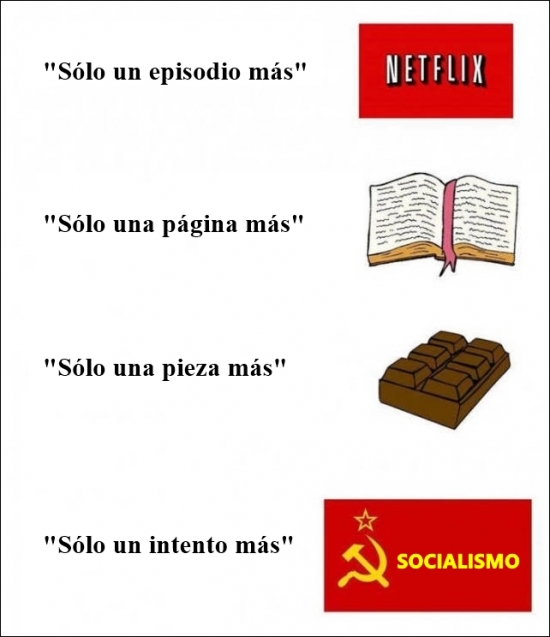 chocolate,comunismo,desgracia,fortuna,infortunio,libros,más,Netflix,placer,socialismo,Venezuela