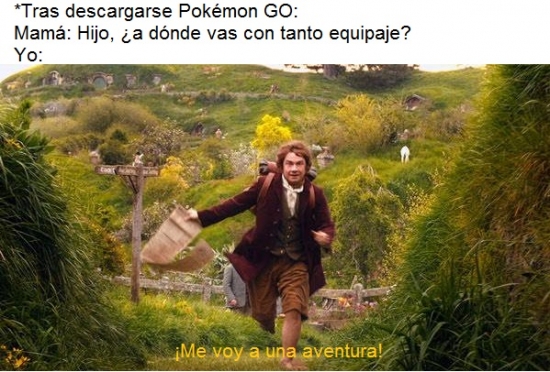 Aventura,Bilbo,el Hobbit,No cuenten conmigo no me corre :(,Pokémon GO,Y no volver hasta tenerlos a todos (hasta a Mew y Mewtwo)
