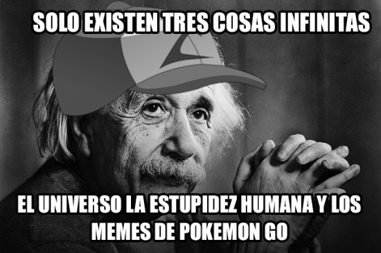 Albert Eistein,Pokemon go,Tres cosas infinitas