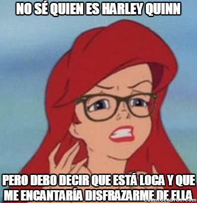 Ariel_hipster - No sé quien es Harley Quinn