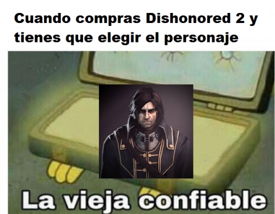 confiable,dishonored 2,xdxd