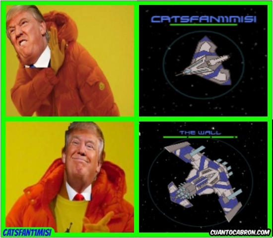 CatsFan11Misi,donald trump,The Wall,War In Space
