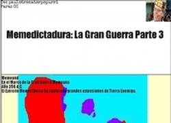 Enlace a Memedictadura: La Gran Guerra Parte 3