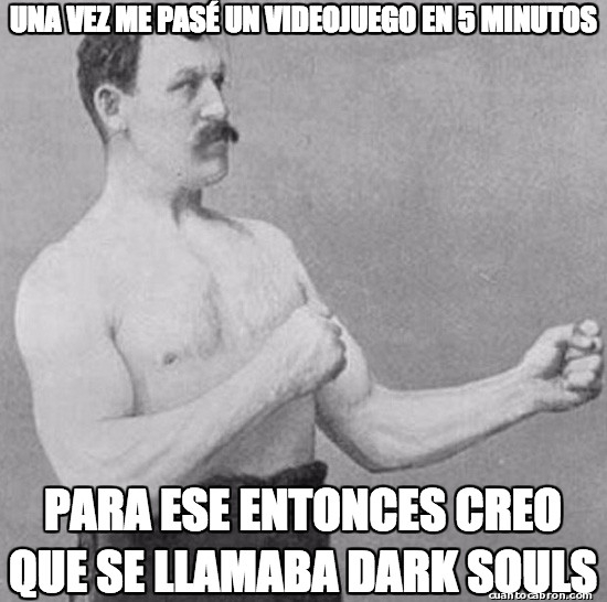 Dark Souls,dificil,imposible,Overly Manly man,videojuego,wtf?