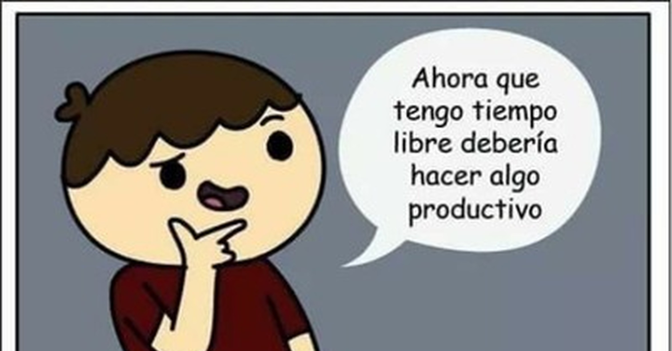 cuánto cabrón aprovechando el tiempo libre de la mejor manera