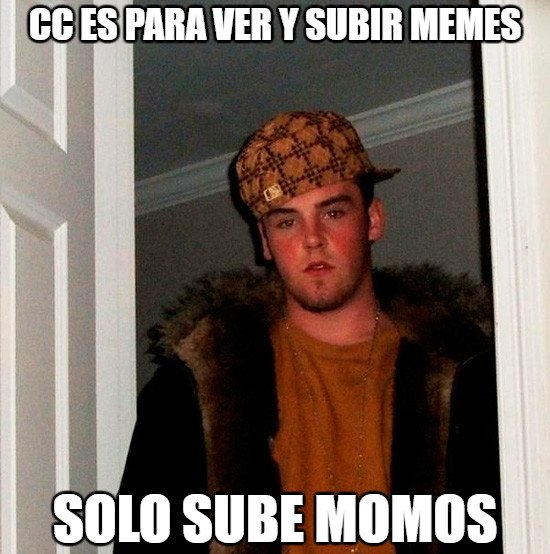 Scumbag_steve - Los Momos NO son Buenos