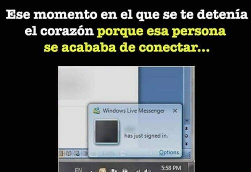 Meme_otros - Que momentos tan bonitos vivimos en el pasado con el MSN